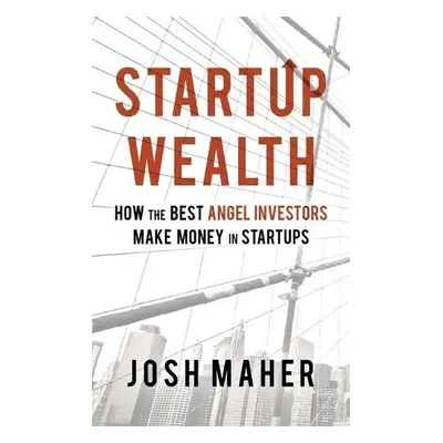 Startup Wealth - Maher, Josh