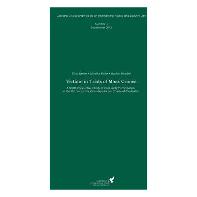 Victims in Trials of Mass Crimes - Hoven, Elisa a Feiler, Mareike