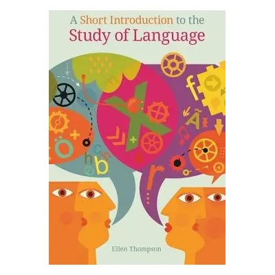 Short Introduction to the Study of Language - Thompson, Ellen