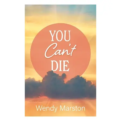 You Can't Die - Marston, Wendy