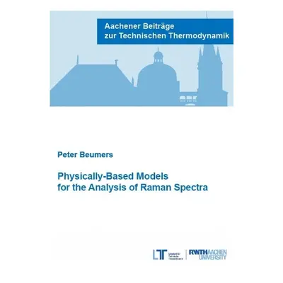 Physically-Based Models for the Analysis of Raman Spectra - Beumers, Dr Peter, Ph.D.