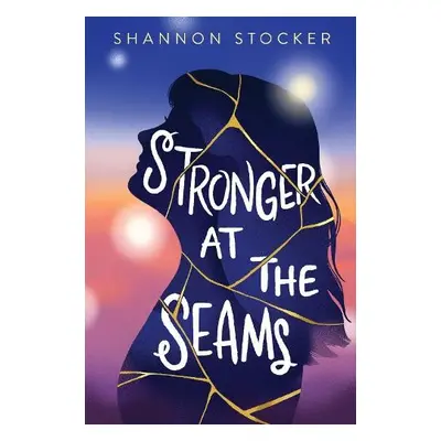 Stronger at the Seams - Stocker, Shannon