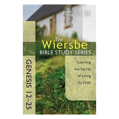 Genesis 12- 25 - Wiersbe, Warren