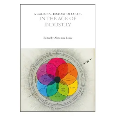 Cultural History of Color in the Age of Industry