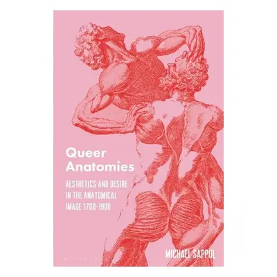 Queer Anatomies - Sappol, Michael (Uppsala University, Sweden)