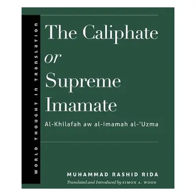 Caliphate or Supreme Imamate - Rida, Muhammad Rashid