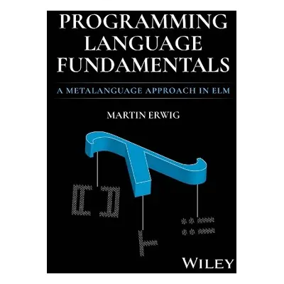 Programming Language Fundamentals - Erwig, Martin (Oregon State University)