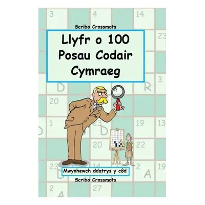 Llyfr o 100 o Posau Codair Cymraeg - Lucas, Keith