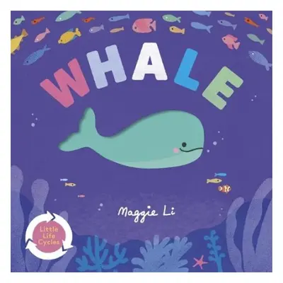 Little Life Cycles: Whale - Li, Maggie