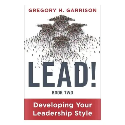 LEAD! Book 2 - Garrison, Gregory H.