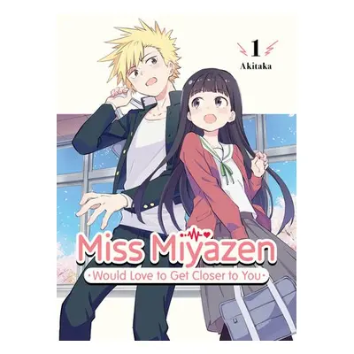 Miss Miyazen Would Love to Get Closer to You 1 - Akitaka