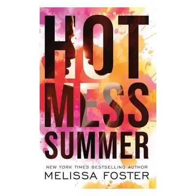 Hot Mess Summer - Foster, Melissa