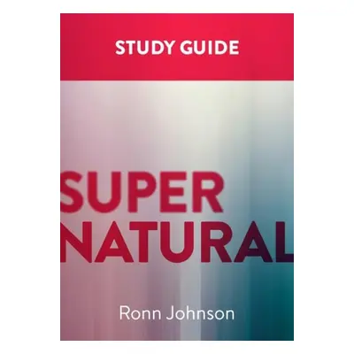 Supernatural: A Study Guide - Johnson, Ronn