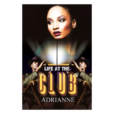 Life at the Club - Adrianne