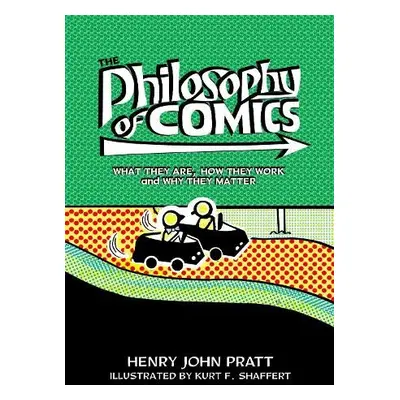 Philosophy of Comics - Pratt, Henry John (Associate Professor of Philosophy, Associate Professor