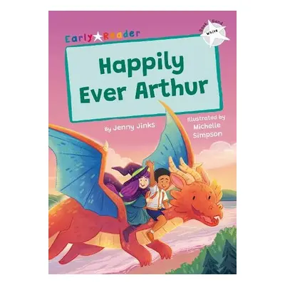 Happily Ever Arthur - Jinks, Jenny