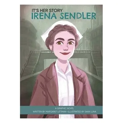 It's Her Story Irena Sendler a Graphic Novel - Littman, Margaret