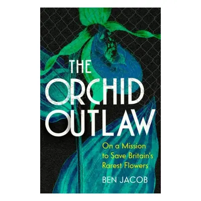 Orchid Outlaw - Jacob, Ben