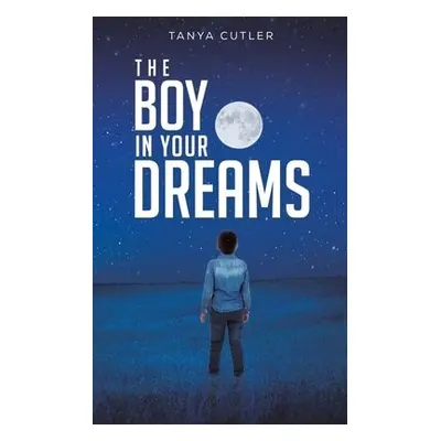 Boy in Your Dreams - Cutler, Tanya