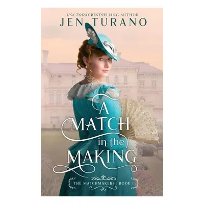 Match in the Making - Turano, Jen