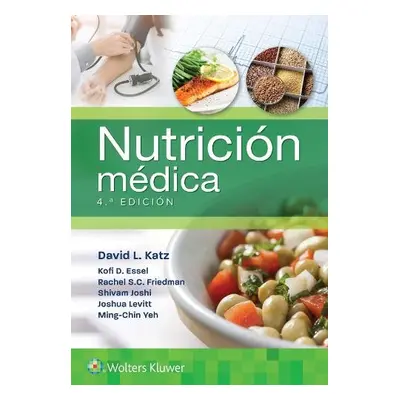 Nutricion medica - Katz, Dr. David L., MD, MPH, FACPM, FACP a Yeh, Ming-Chin a Levitt, Joshua a 