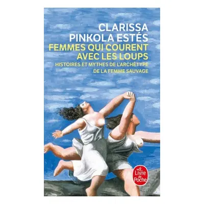 Femmes qui courent avec les loups - Pinkola Estes, C