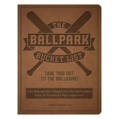 Ballpark Bucket List - Buckley Jr., James