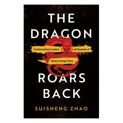 Dragon Roars Back - Zhao, Suisheng