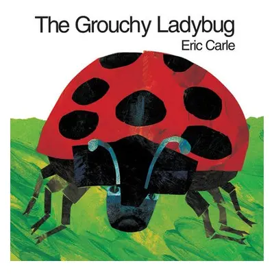 Grouchy Ladybug - Carle