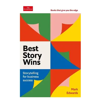 Best Story Wins - Edwards, Mark