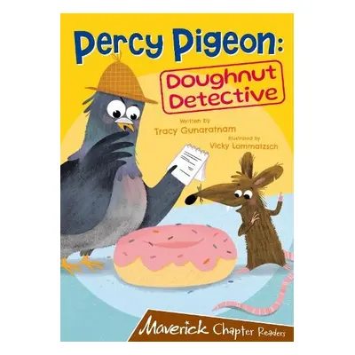 Percy Pigeon: Doughnut Detective - Gunaratnam, Tracy