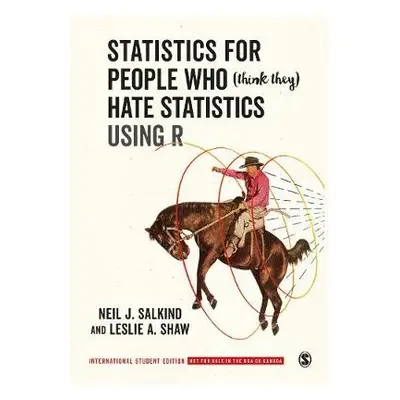 Statistics for People Who (Think They) Hate Statistics Using R - International Student Edition -