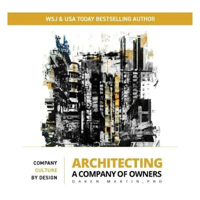 Architecting A Company of Owners - Martin, Daren