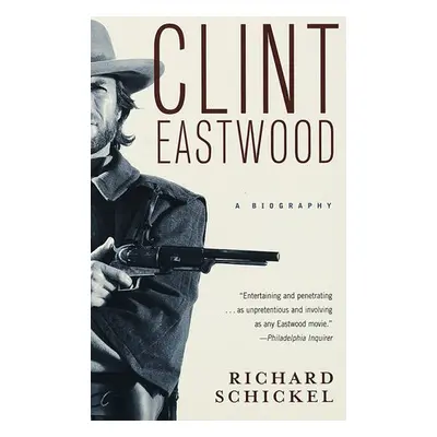 Clint Eastwood - Schickel, Richard