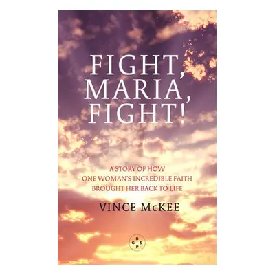 Fight Maria, Fight! - McKee, Vince