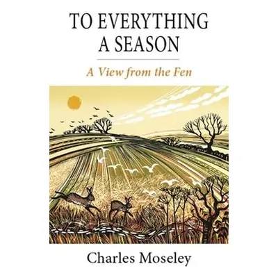 To Everything a Season - Moseley, Dr. Charles