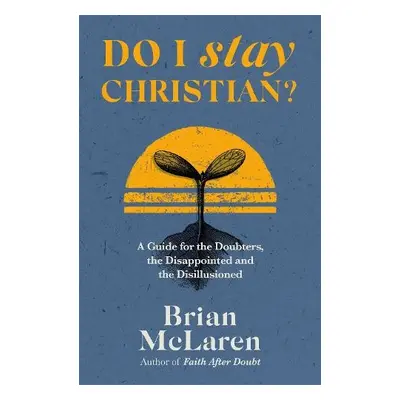 Do I Stay Christian? - McLaren, Brian D.