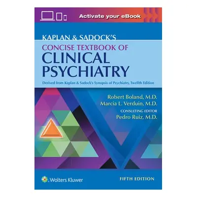 Kaplan a Sadock's Concise Textbook of Clinical Psychiatry - Boland, Robert a Verduin, Marcia