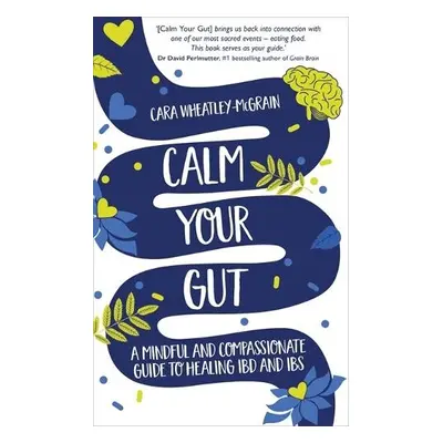 Calm Your Gut - Wheatley-McGrain, Cara