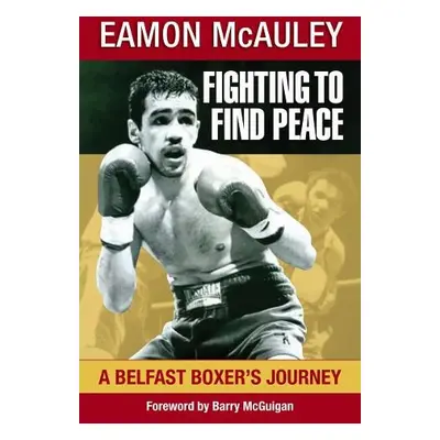 Fighting to Find Peace - McAuley, Eamon