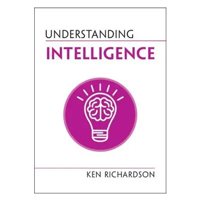 Understanding Intelligence - Richardson, Ken