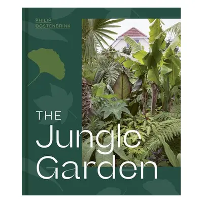 The Jungle Garden - Oostenbrink, Philip