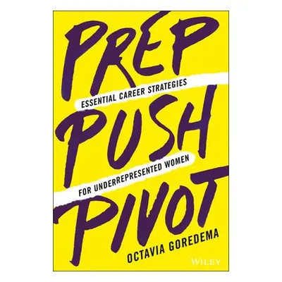 Prep, Push, Pivot - Goredema, Octavia