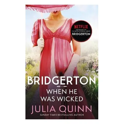 Bridgerton: When He Was Wicked (Bridgertons Book 6) - Quinn, Julia