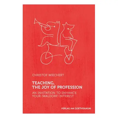 Teaching, The Joy of Profession - Wiechert, Christof