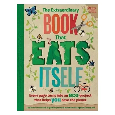 Extraordinary Book That Eats Itself - Hayes, Susan a Arlon, Penny