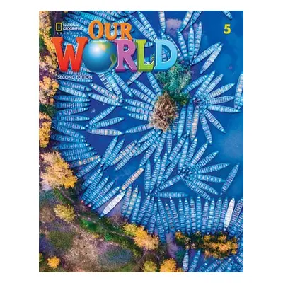 Our World 5 (British English) - Scro, Ronald a Sved, Rob