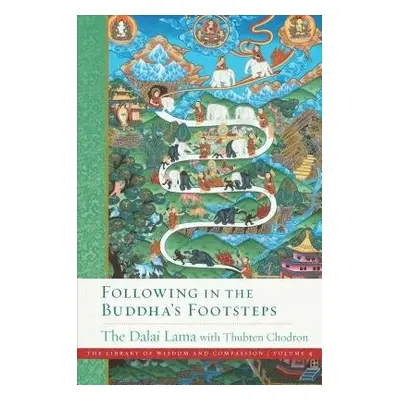 Following in the Buddha's Footsteps - Lama, His Holiness the Dalai a Chodron, Thubten