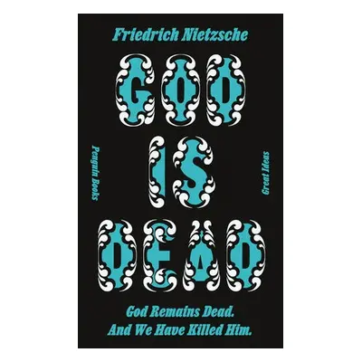 God is Dead. God Remains Dead. And We Have Killed Him. - Nietzsche, Friedrich