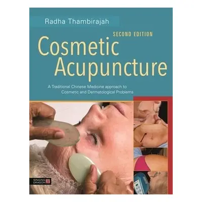 Cosmetic Acupuncture, Second Edition - Thambirajah, Radha